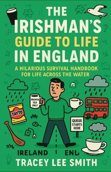 The Irishman’s Guide to Life in England