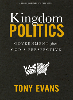 Paperback Kingdom Politics - Bible Study Book with Video Access: Government from God's Perspective Book