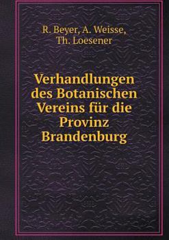 Paperback Verhandlungen des Botanischen Vereins f?r die Provinz Brandenburg [German] Book