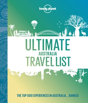 Hardcover Lonely Planet Ultimate Australia Travel List Book