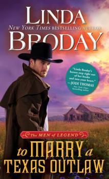 To Marry a Texas Outlaw - Book #3 of the Men of Legend