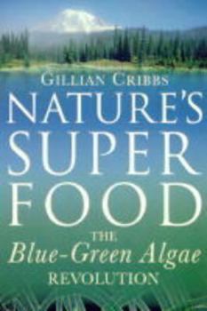 Paperback Nature's Superfood: The Blue-Green Algae Revolution Book