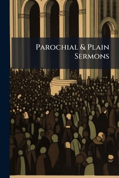 Paperback Parochial & Plain Sermons: Selection Adapted To The Seasons Of The Ecclesiastical Year Book
