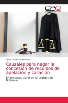 Paperback Causales para negar la concesión de recursos de apelación y casación [Spanish] Book