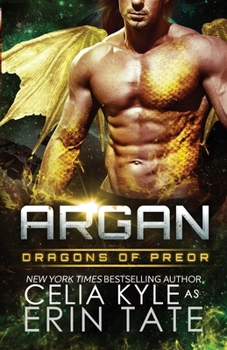 Argan: Scifi Alien Dragon Romance (Dragons of Preor)