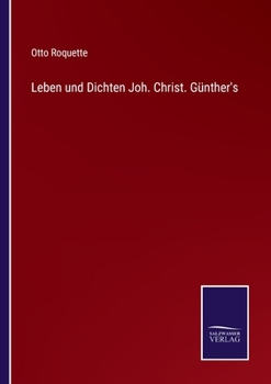 Paperback Leben und Dichten Joh. Christ. Günther's [German] Book