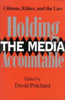 Paperback Holding the Media Accountable: Citizens, Ethics, and the Law Book