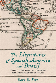 Paperback The Literatures of Spanish America and Brazil: From Their Origins Through the Nineteenth Century Volume 1 Book