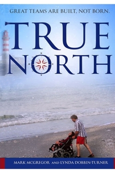 Paperback True North: Great teams are built, not born Book