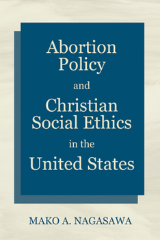 Paperback Abortion Policy and Christian Social Ethics in the United States Book