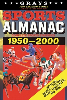 Paperback Grays Sports Almanac: Complete Sports Statistics 1950-2000 [Flux Capacitor Edition - LIMITED TO 1,000 PRINT RUN] Book