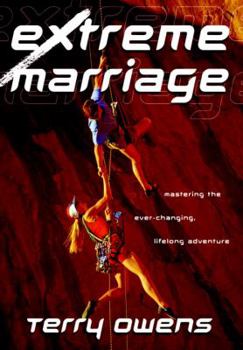 Hardcover Extreme Marriage: Mastering the Ever-Changing, Life-Long Adventure Book