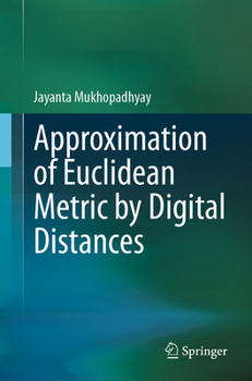 Paperback Approximation of Euclidean Metric by Digital Distances Book