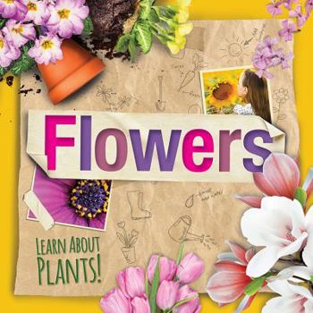 Flowers - Book  of the Learn About Plants!