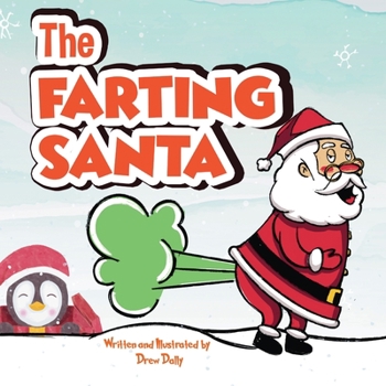 Paperback The Farting Santa: Stocking Stuffers: Discover the Secret life of Santa And The Twelve Days of Christmas farting. Book