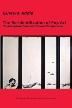 Paperback The Re-identification of Pop Art: its Reception from an Italian Perspective Book