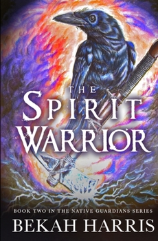 The Spirit Warrior - Book #2 of the Native Guardians