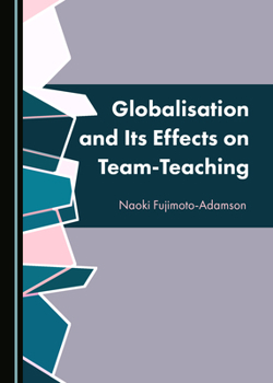 Hardcover Globalisation and Its Effects on Team-Teaching Book