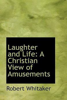 Paperback Laughter and Life: A Christian View of Amusements Book
