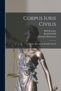 Paperback Corpus Iuris Civilis: Novellae, Recognovit Rudolfus Schoell Book
