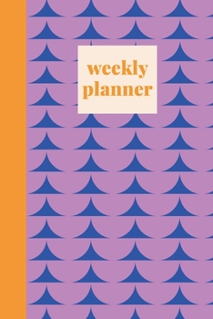 Paperback Weekly Planner: Full Year Minimalist Undated Agenda for Scheduling, Notes, Organizing, Appointments, and More - Cute Geometric Pattern Book