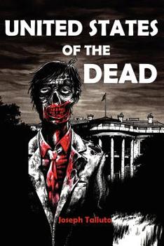 United States of the Dead - Book #4 of the White Flag of the Dead