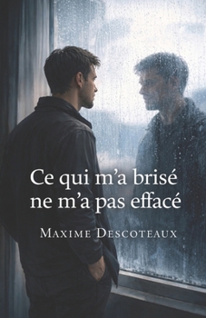 Paperback Ce qui m'a brisé ne m'a pas effacé [French] Book