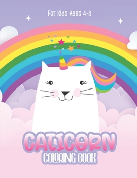 Paperback Caticorn Coloring Books For Kids: Coloring Books For Kids Ages 4-8 Book