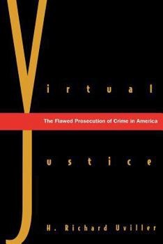 Paperback Virtual Justice: The Flawed Prosecution of Crime in America Book