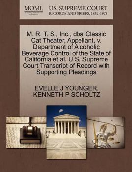 Paperback M. R. T. S., Inc., DBA Classic Cat Theater, Appellant, V. Department of Alcoholic Beverage Control of the State of California et al. U.S. Supreme Cour Book