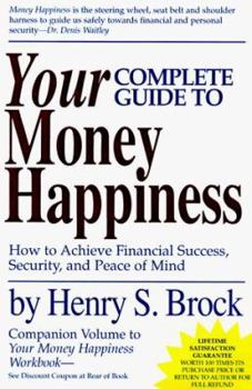 Hardcover Your Complete Guide to Money Happiness: How to Achieve Financial Success, Security, and Peace of Mind Book