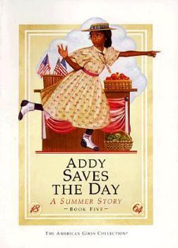 Addy Saves The Day: A Summer Story - Book #5 of the American Girl: Addy