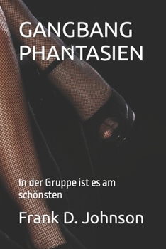 Paperback Gangbang Phantasien: In der Gruppe ist es am schönsten [German] Book