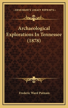 Hardcover Archaeological Explorations In Tennessee (1878) Book