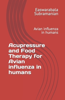 Acupressure Treatment and Food Therapy for Avian influenza in humans: Avian influenza in humans