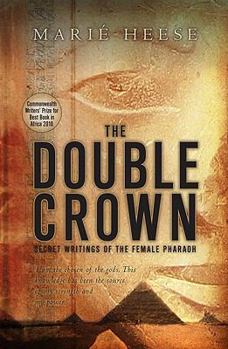 Paperback The Double Crown: Secret Writings of the Female Pharaoh Book