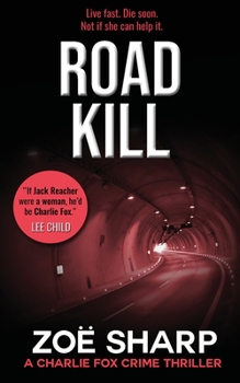 Road Kill - Book #5 of the Charlie Fox Thriller