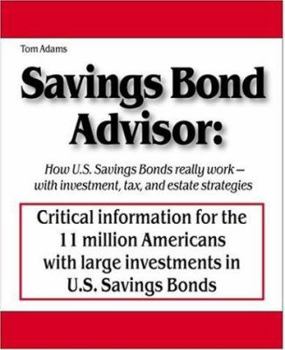 Savings Bond Advisor: How U.S. Savings Bonds Really Work--with Investment, Tax, and Estate Strategies