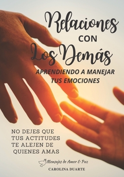 Paperback Relaciones Con Los Demás: No Dejes Que Tus Actitudes Te Alejen de Quienes Amas [Spanish] Book