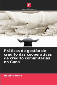 Paperback Práticas de gestão de crédito das cooperativas de crédito comunitárias no Gana [Portuguese] Book