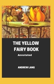 Paperback The Yellow Fairy Book Annotated Book