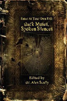 Paperback Enter at Your Own Risk: Dark Muses, Spoken Silences Book