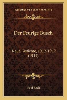 Paperback Der Feurige Busch: Neue Gedichte, 1912-1917 (1919) [German] Book