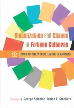 Paperback Globalization and Change in Fifteen Cultures: Born in One World, Living in Another Book