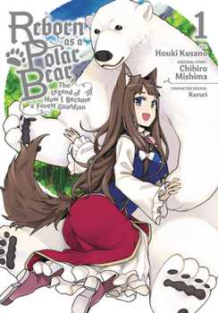 Reborn as a Polar Bear: The Legend of How I Became a Forest Guardian, Vol. 1