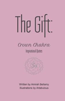 Paperback The Gift: Crown Chakra Inspirational Quotes Book
