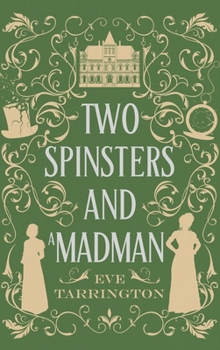 Hardcover Two Spinsters and a Madman: Large Print Edition [Large Print] Book