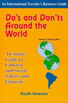 Paperback Do's and Don'ts Around the World: A Country Guide to Cultural and Social Taboos and Etiquette-South America Book