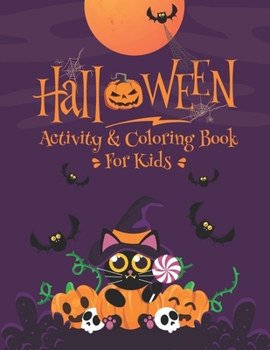 Paperback Halloween Activity & Coloring Book For Kids: Coloring Pages, Count, Mazes, Shawdowing Matching Games, Writing and More... Book
