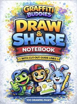 Paperback Graffiti Buddies Draw & Share Notebook: 100 Drawing Pages with Cut-Out Guidelines (Graffiti Buddies Art & Activity Series) Book